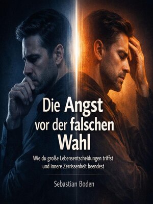 cover image of Die Angst vor der falschen Wahl